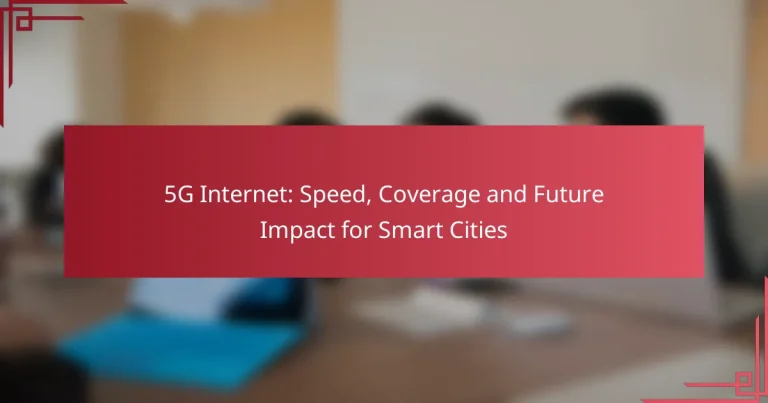 5G Internet: Speed, Coverage and Future Impact for Smart Cities