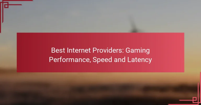Best Internet Providers: Gaming Performance, Speed and Latency