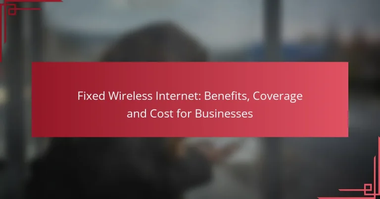 Fixed Wireless Internet: Benefits, Coverage and Cost for Businesses