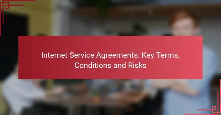Internet Service Agreements: Key Terms, Conditions and Risks