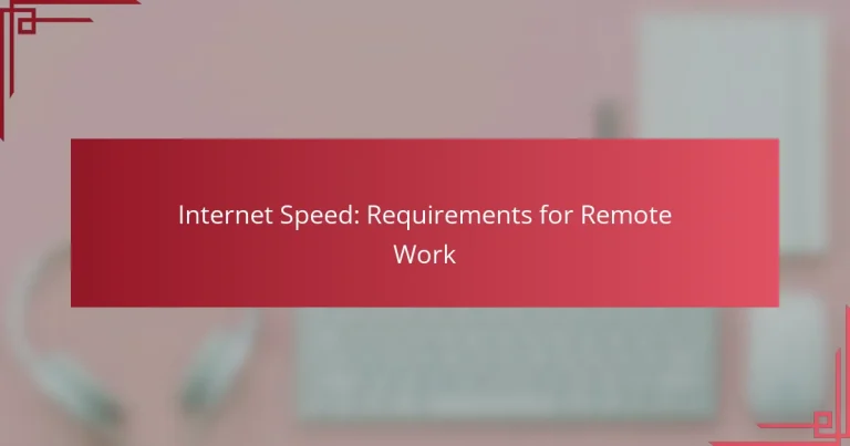 Internet Speed: Requirements for Remote Work