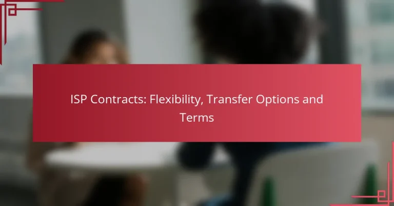 ISP Contracts: Flexibility, Transfer Options and Terms