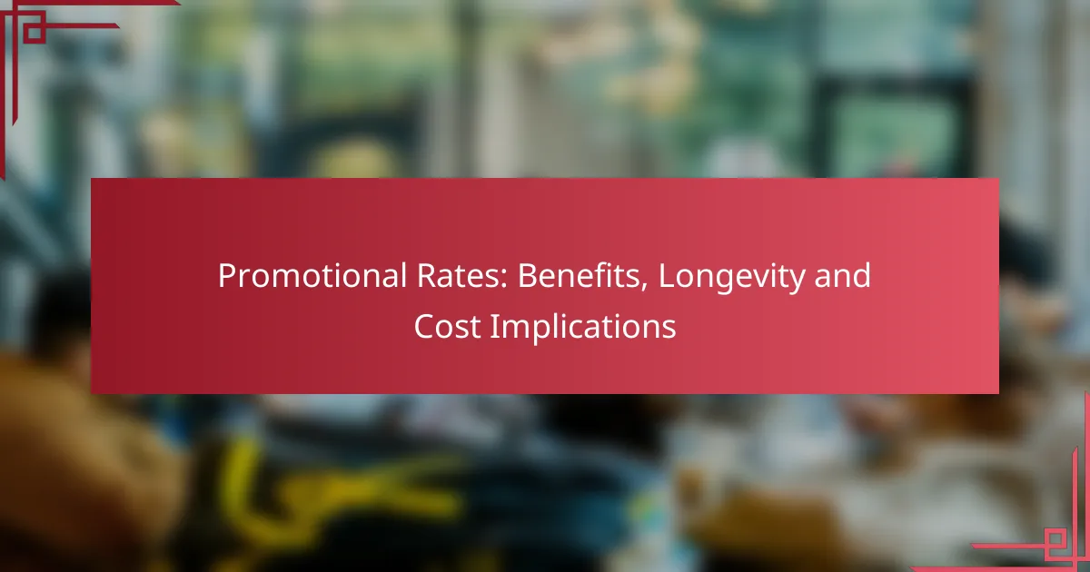 Promotional Rates: Benefits, Longevity and Cost Implications