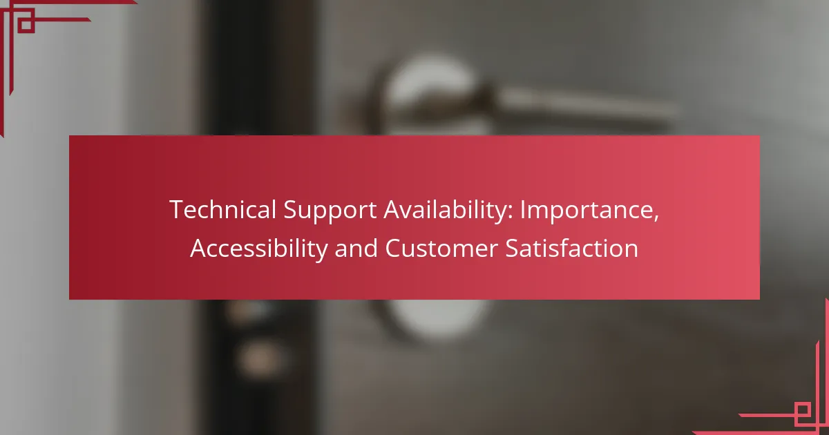 Technical Support Availability: Importance, Accessibility and Customer Satisfaction