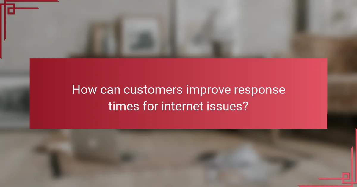 How can customers improve response times for internet issues?