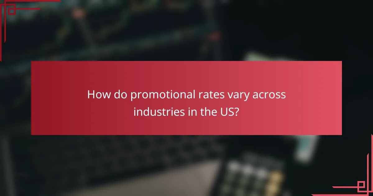 How do promotional rates vary across industries in the US?