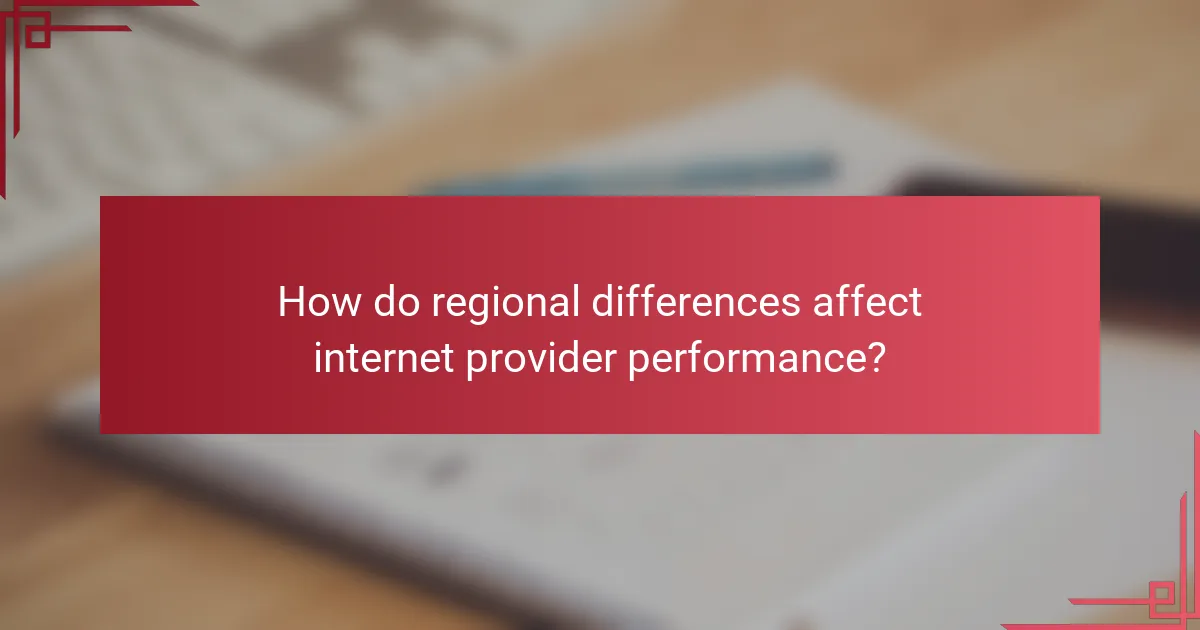 How do regional differences affect internet provider performance?