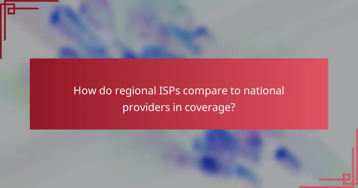 How do regional ISPs compare to national providers in coverage?