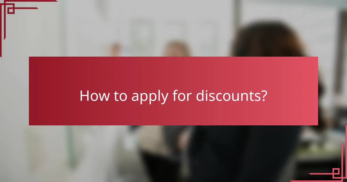 How to apply for discounts?