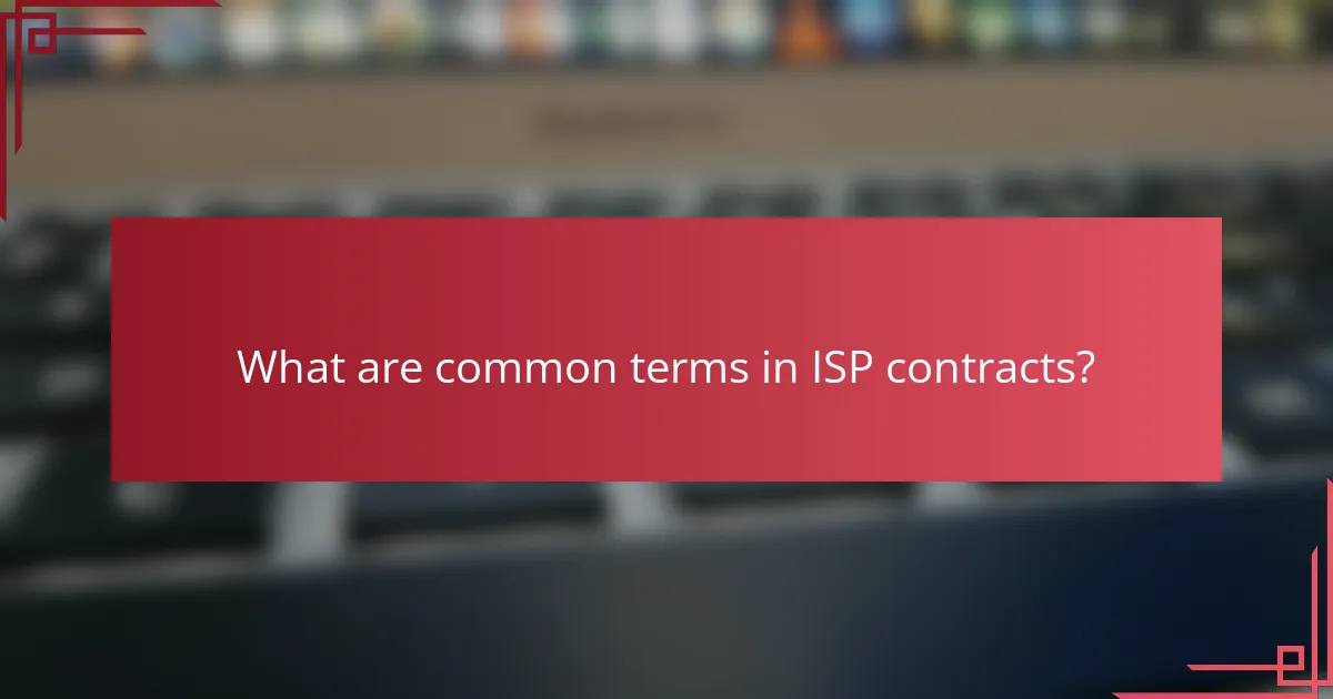 What are common terms in ISP contracts?