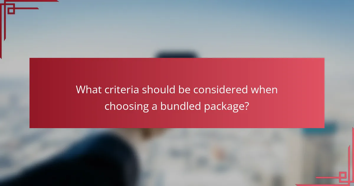What criteria should be considered when choosing a bundled package?