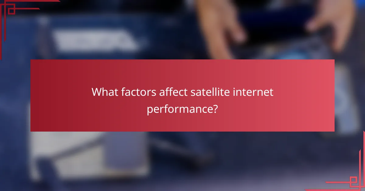 What factors affect satellite internet performance?