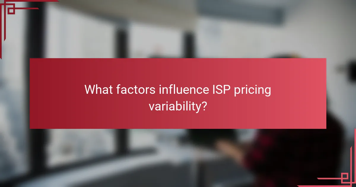 What factors influence ISP pricing variability?