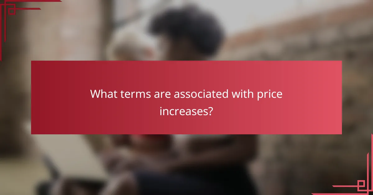 What terms are associated with price increases?